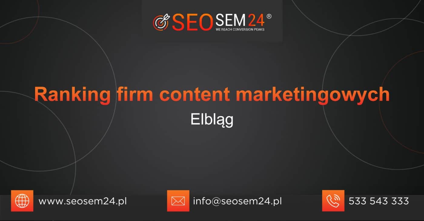 Ranking firm content marketingowych w Elblągu