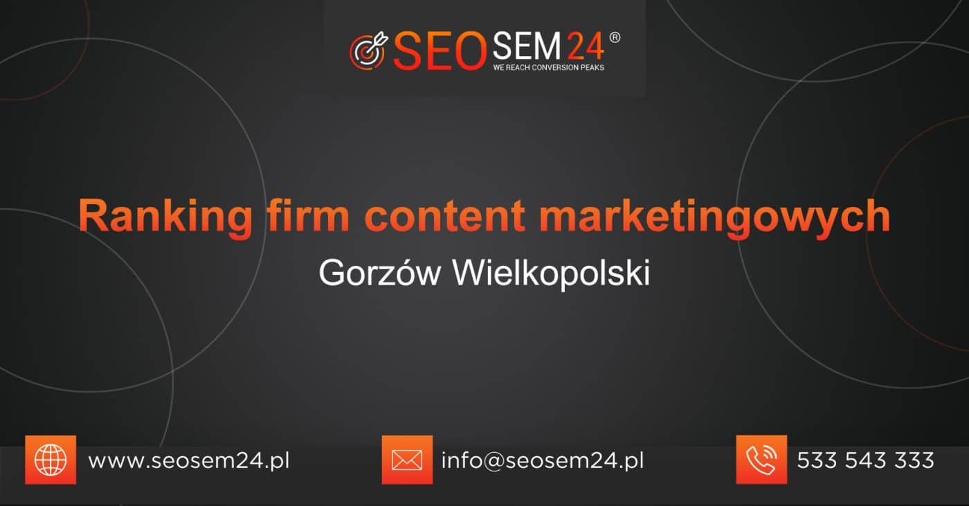 Ranking firm content marketingowych w Gorzowie Wielkopolskim