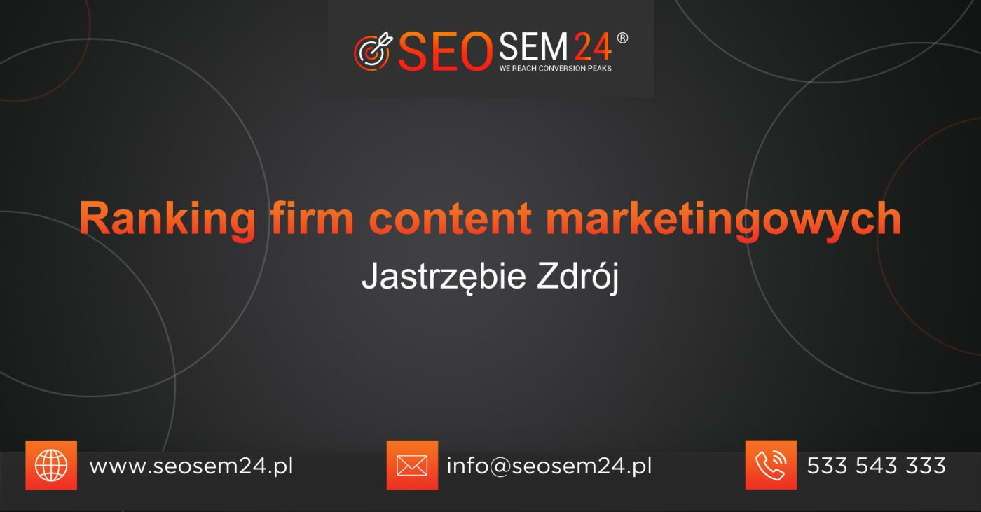 Ranking firm content marketingowych w Jastrzębie-Zdrój