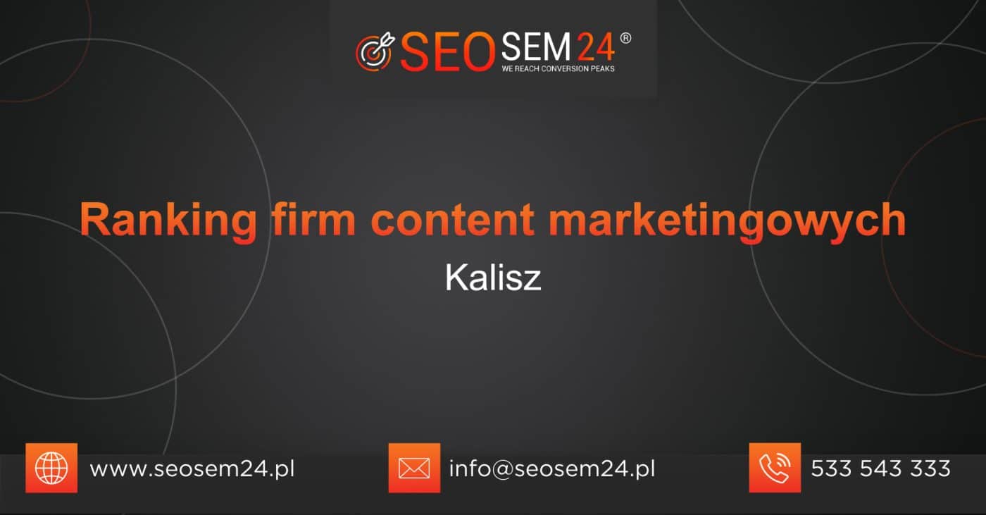 Ranking firm content marketingowych w Kaliszu