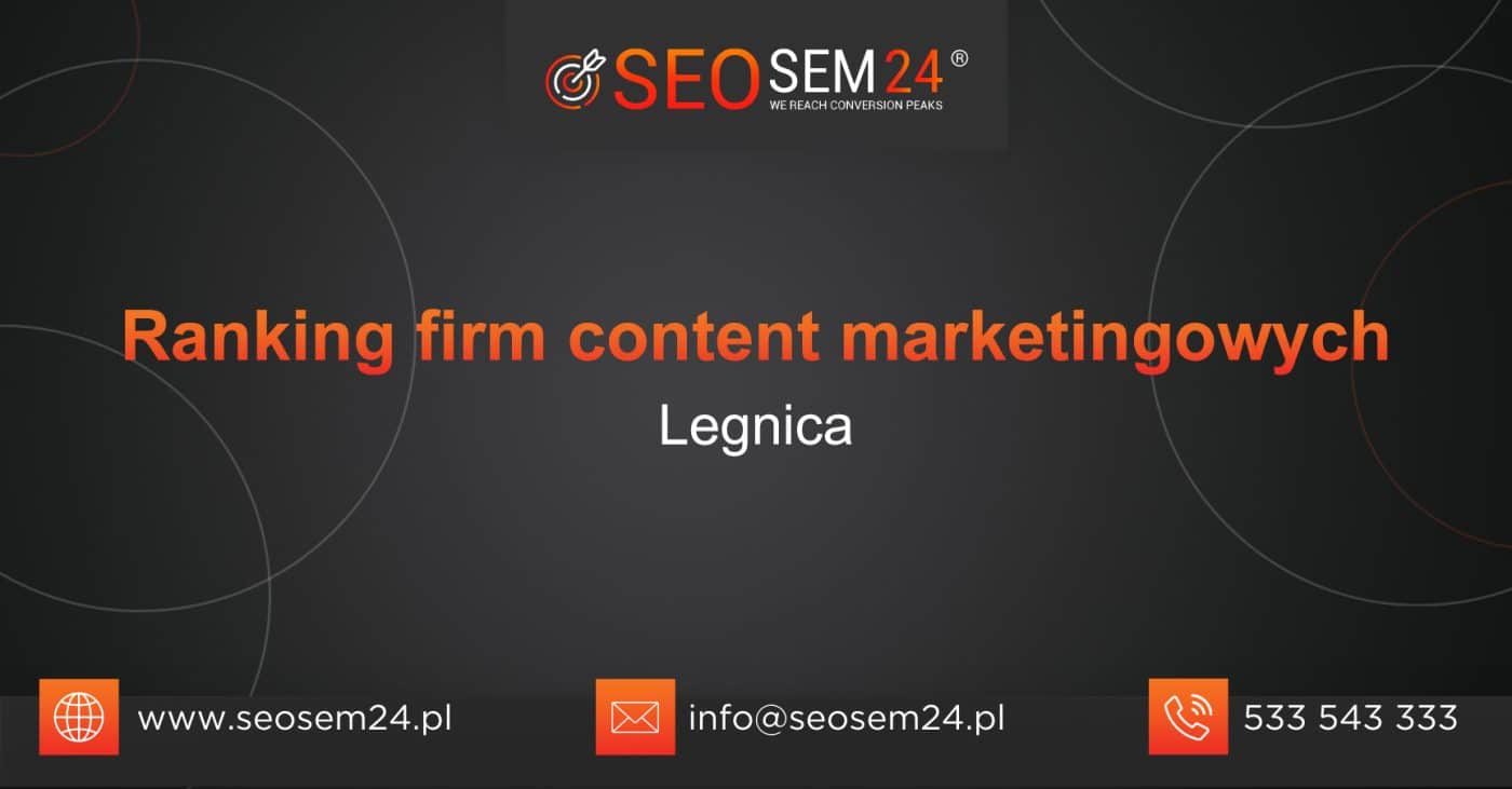 Ranking firm content marketingowych w Legnicy