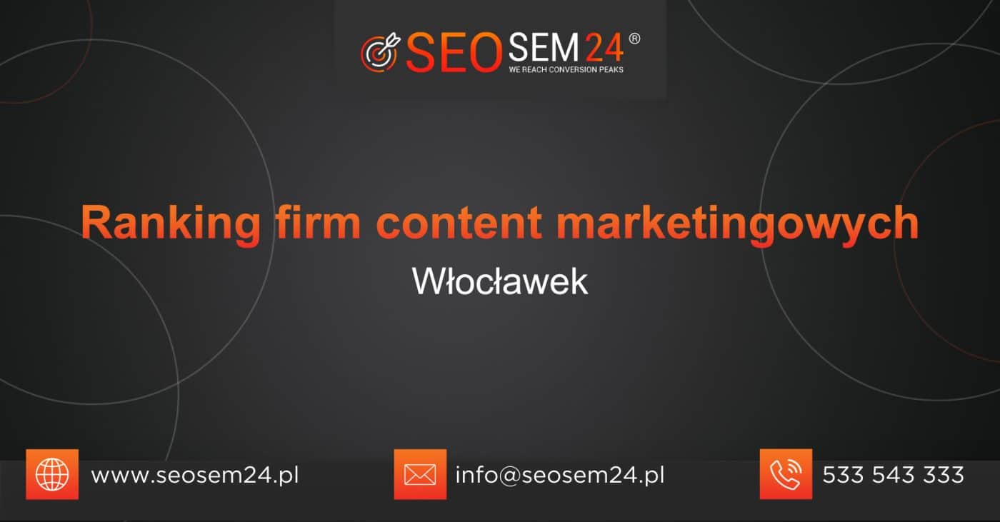 Ranking firm content marketingowych we Włocławku