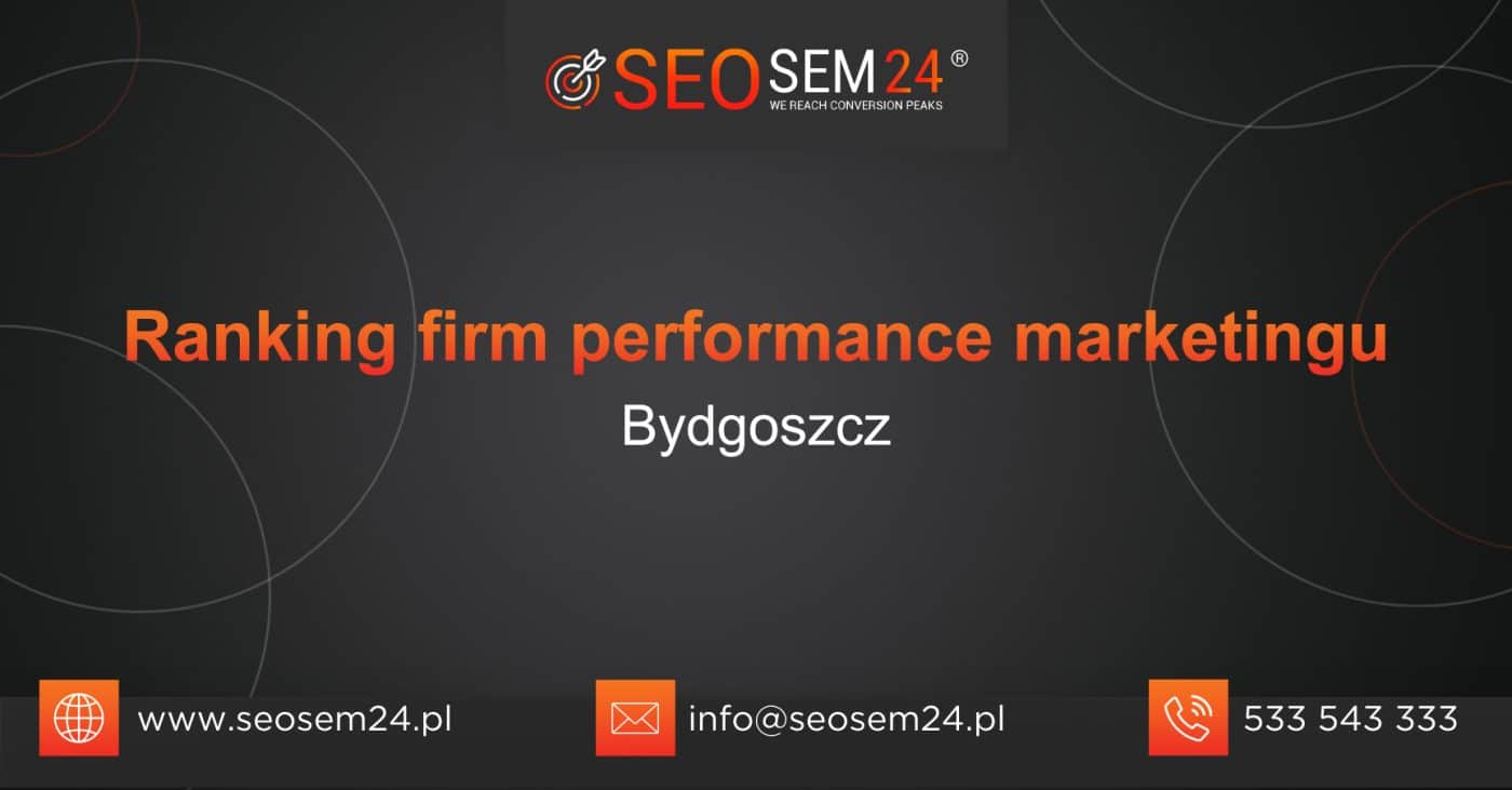 Ranking firm performance marketingu w Bydgoszczy