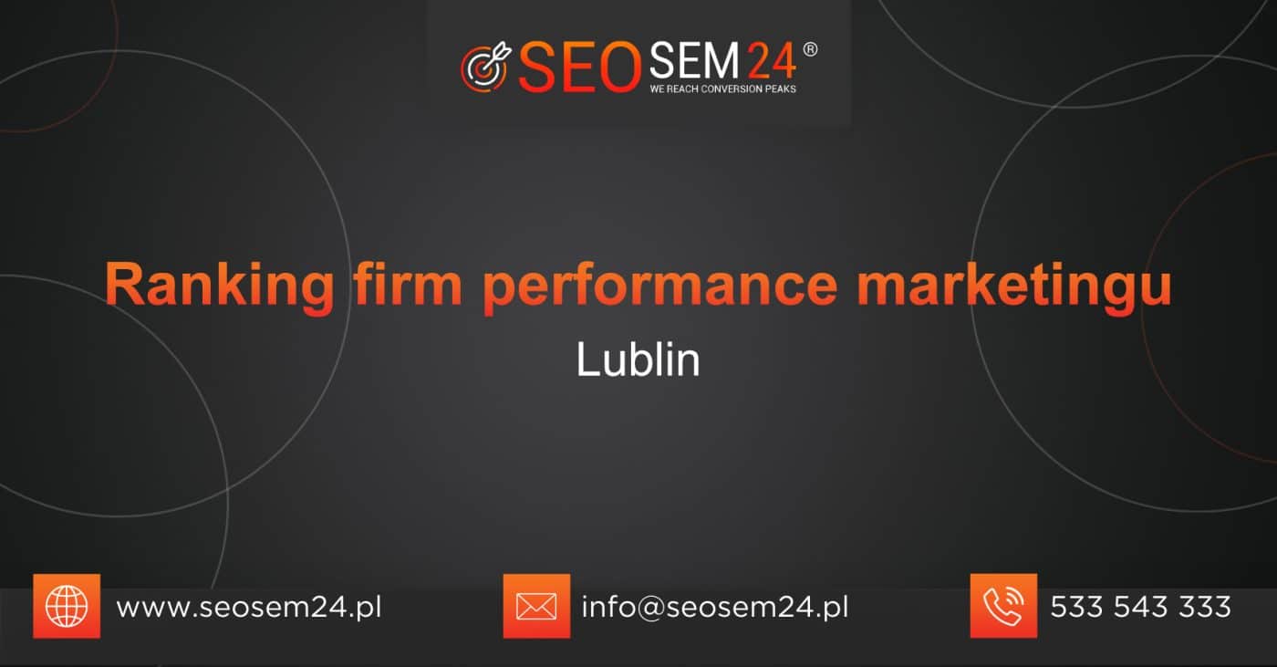 Ranking firm performance marketingu w Lublinie