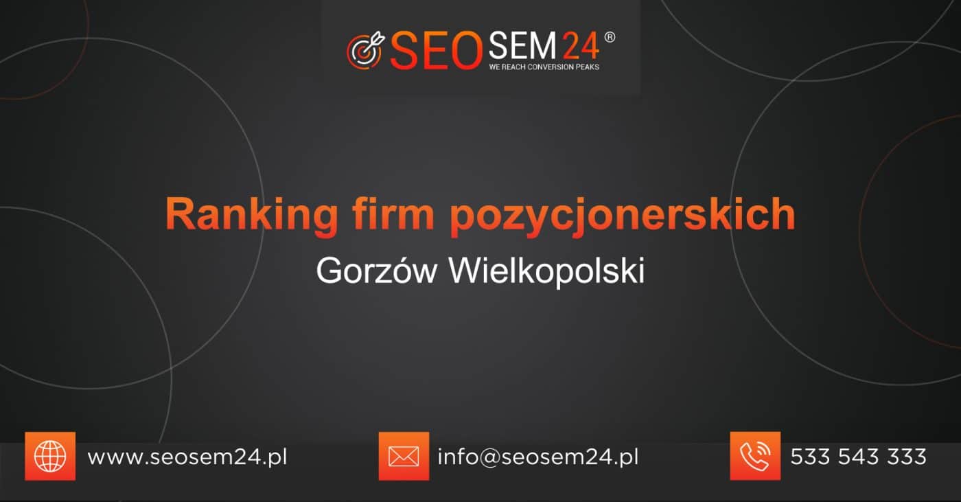 Ranking firm pozycjonerskich w Gorzowie Wielkopolskim