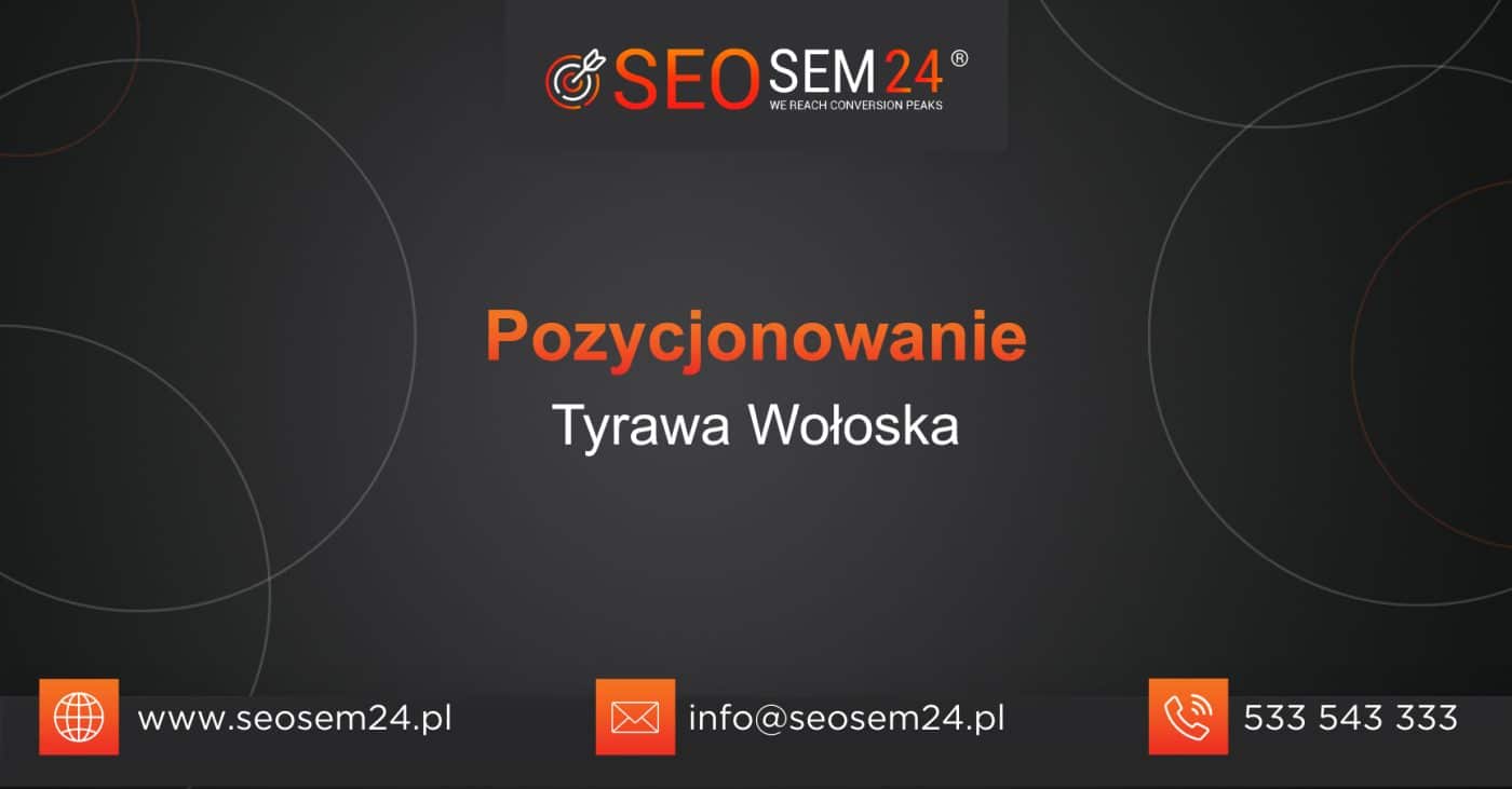 Pozycjonowanie Tyrawa Wołoska