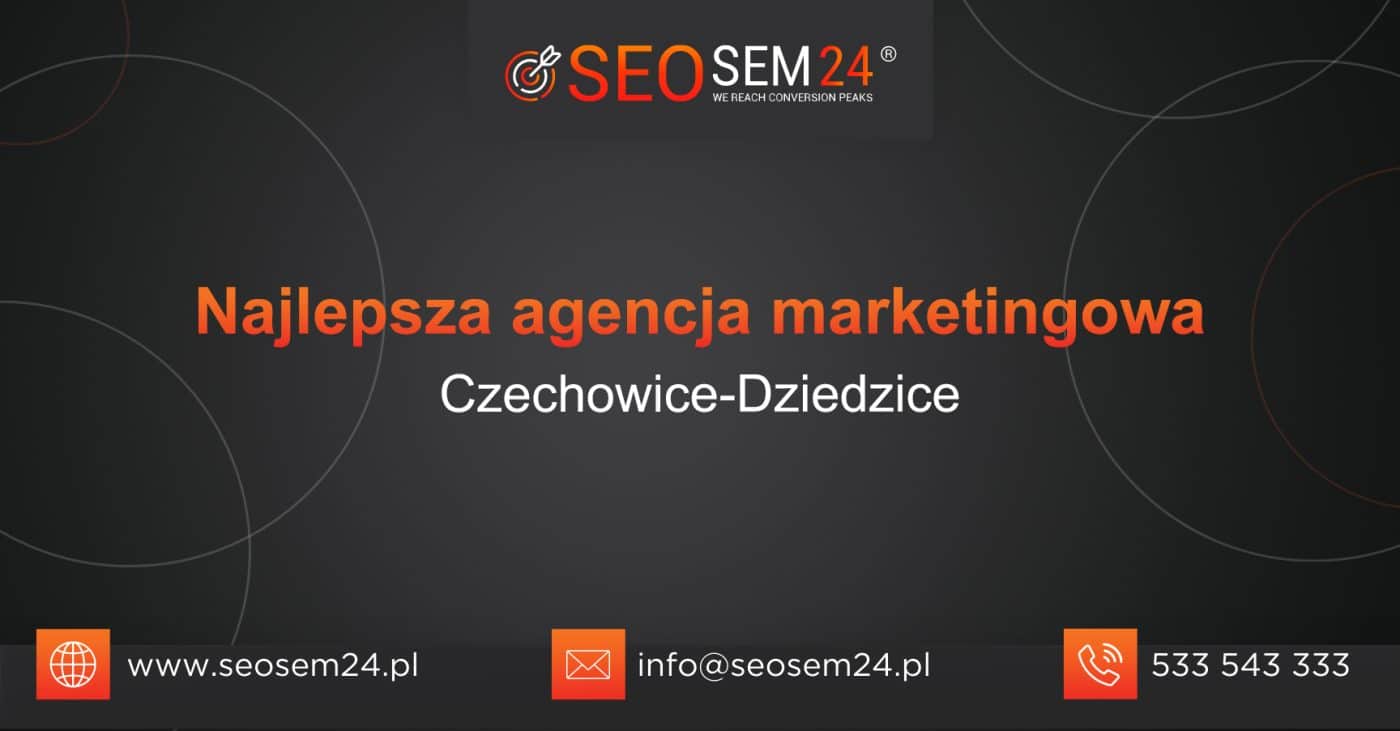 Najlepsza agencja marketingowa w Czechowicach-Dziedzicach