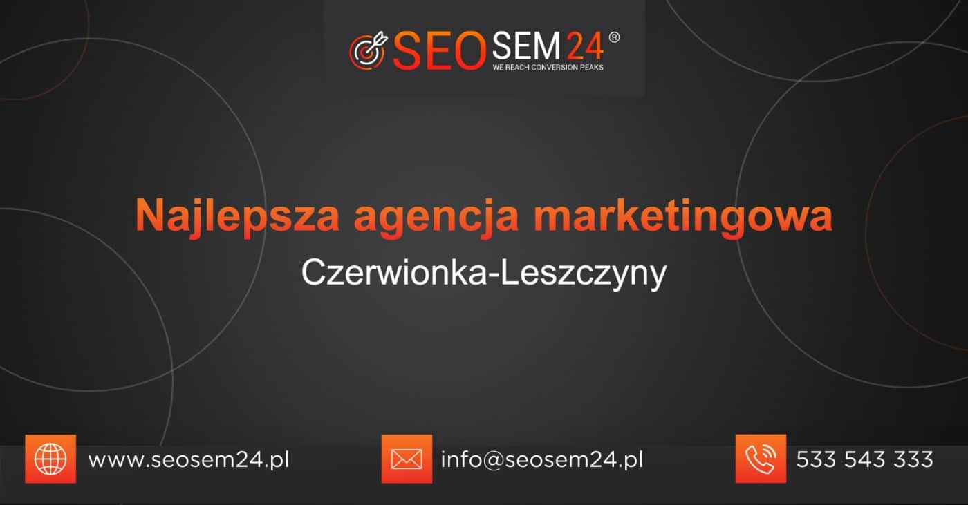 Najlepsza agencja marketingowa w Czerwionce-Leszczyny