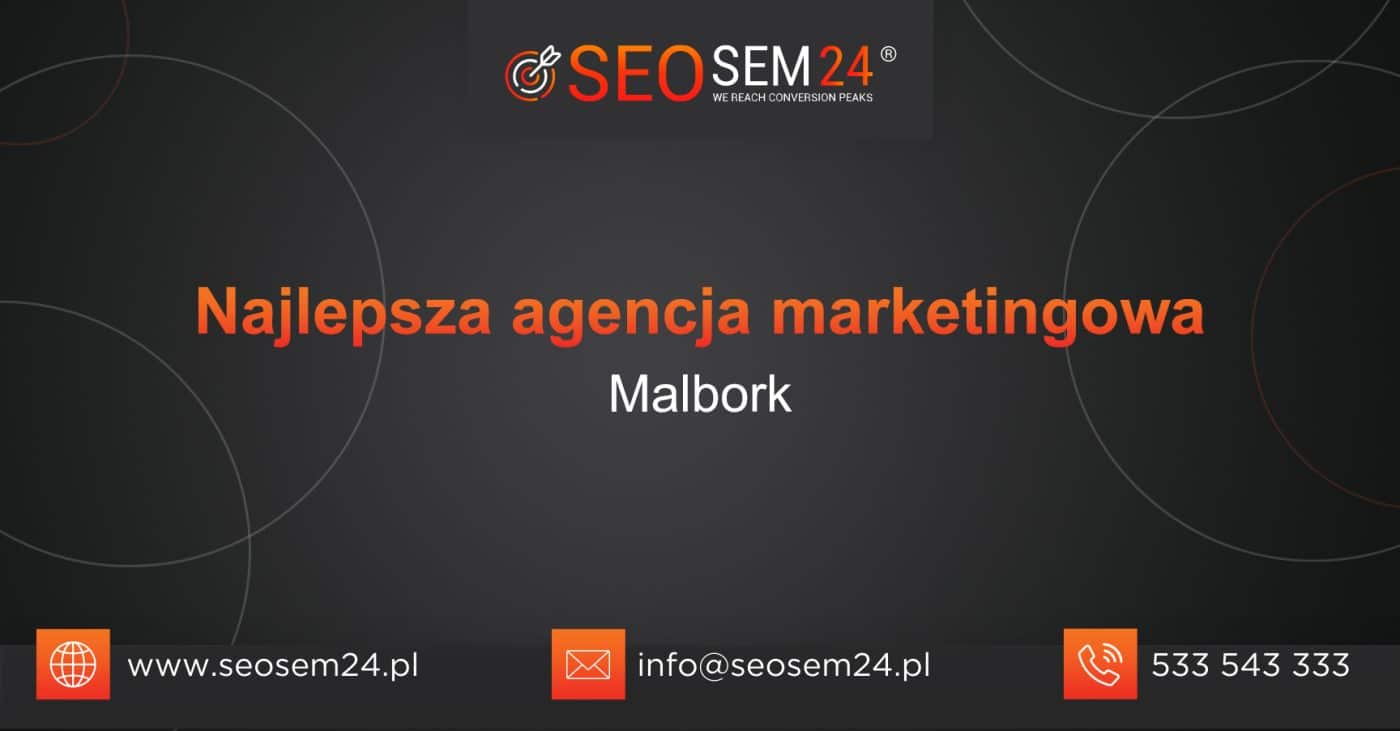 Najlepsza agencja marketingowa w Malborku