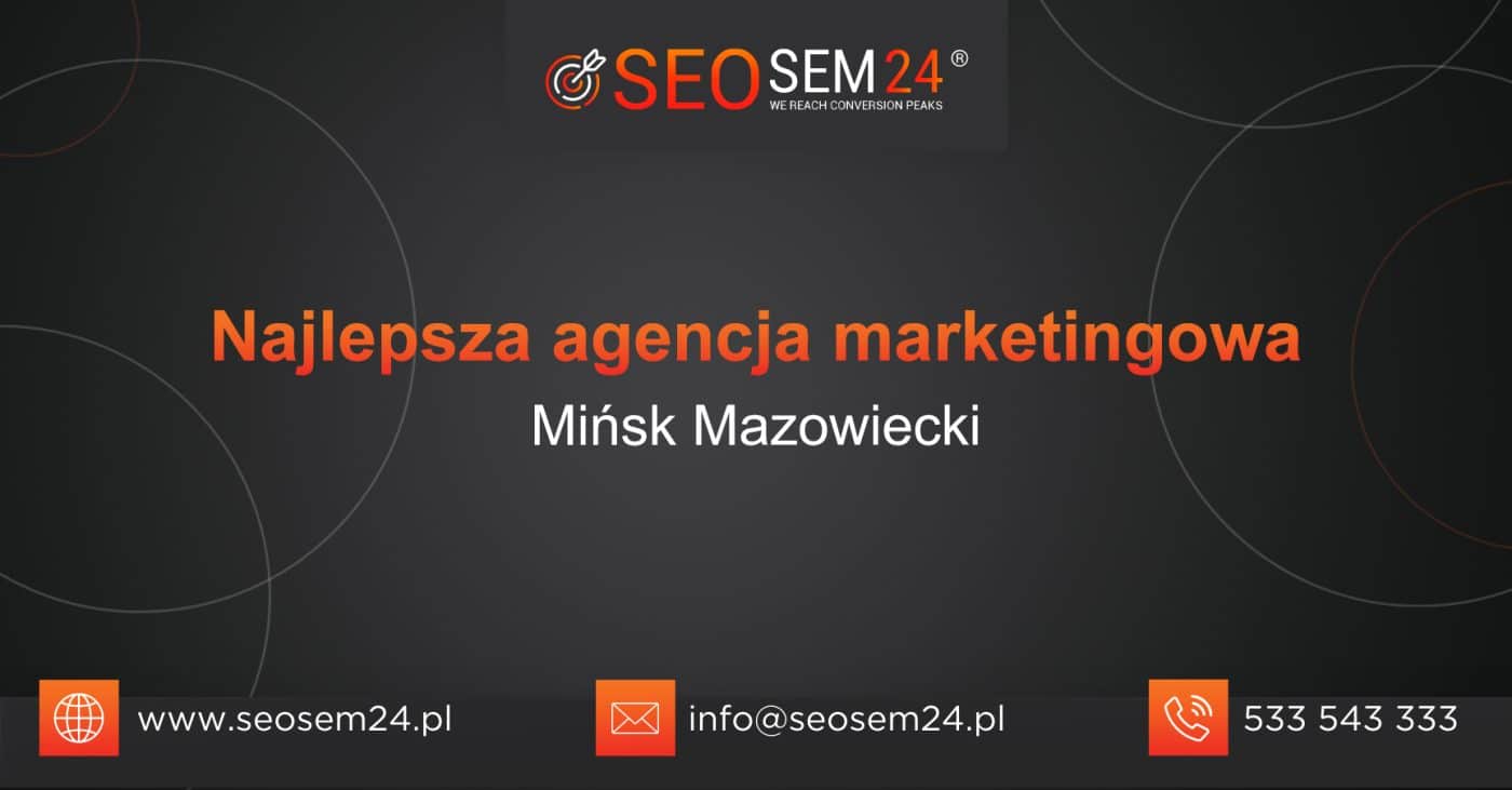 Najlepsza agencja marketingowa w Mińsku Mazowieckim