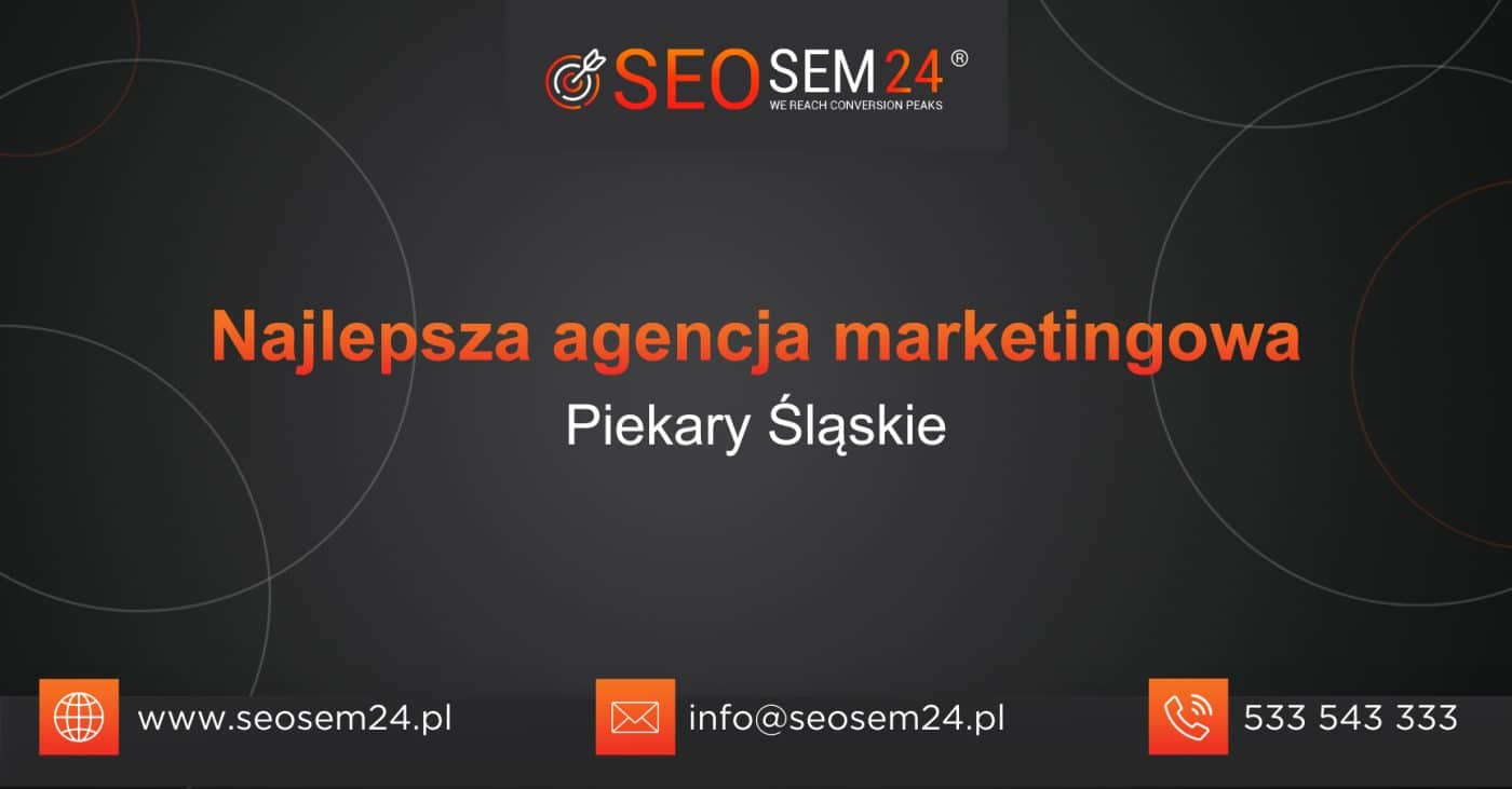 Najlepsza agencja marketingowa w Piekarach Śląskich