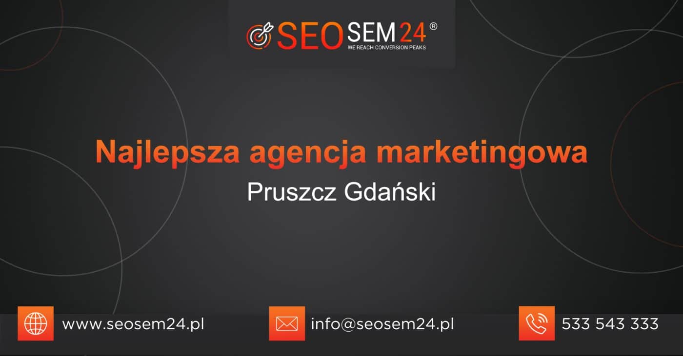 Najlepsza agencja marketingowa w Pruszczu Gdańskim