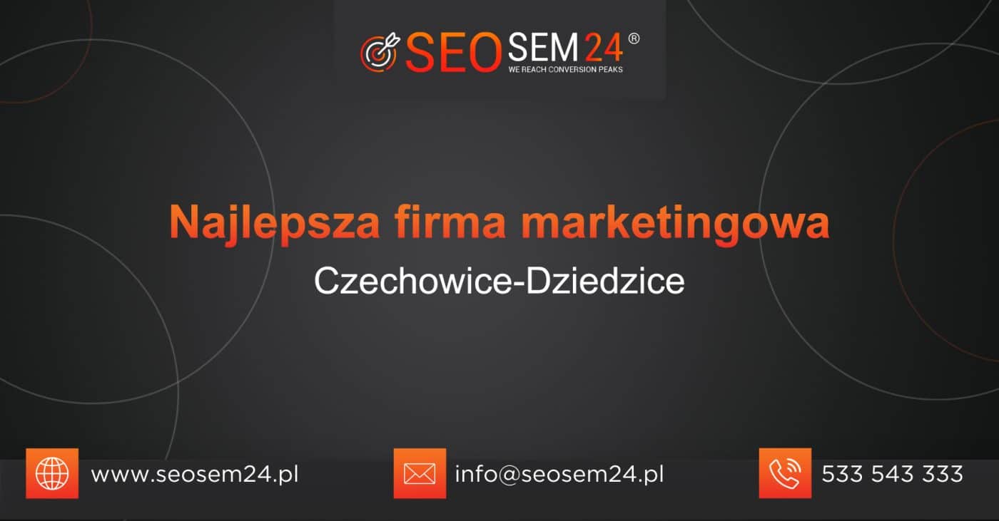 Najlepsza agencja marketingowa w Czechowicach-Dziedzicach