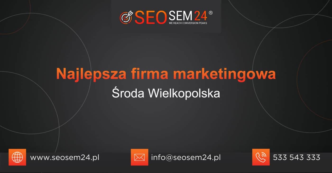 Najlepsza firma marketingowa w Środzie Wielkopolskiej