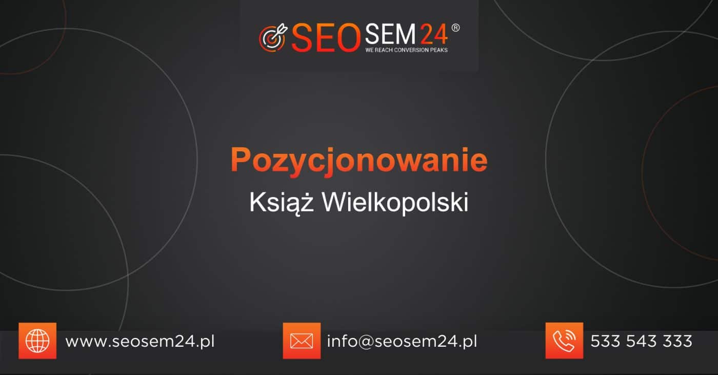 Pozycjonowanie Książ Wielkopolski