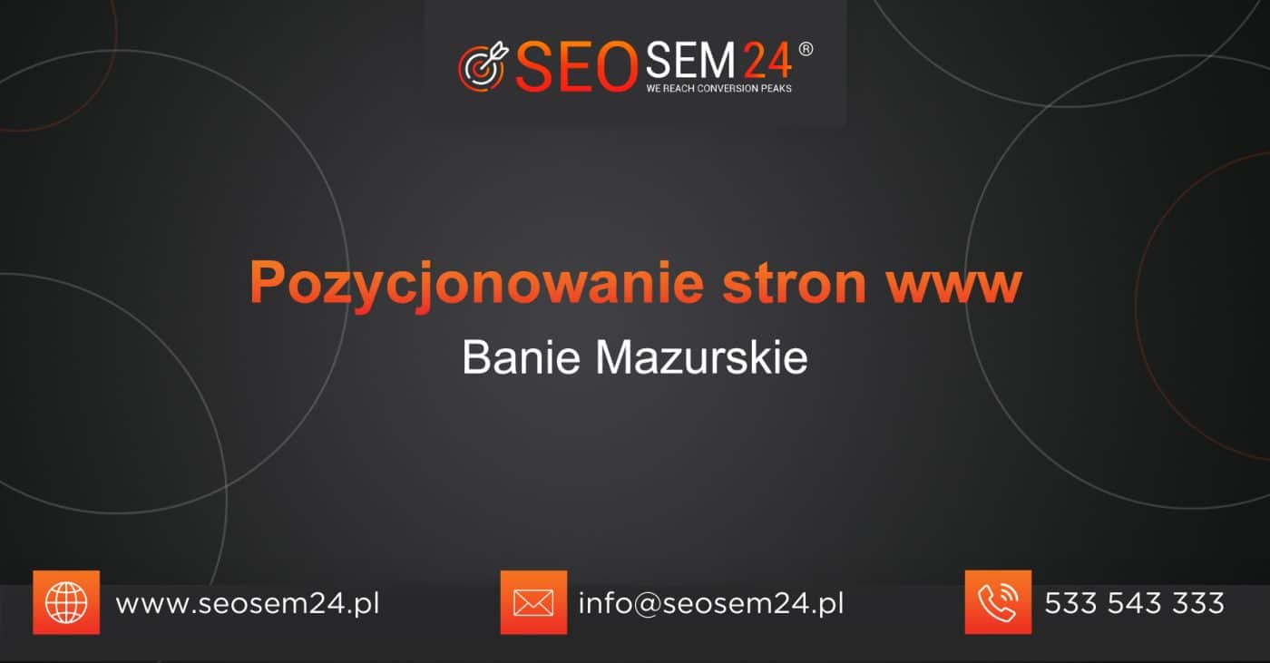 Pozycjonowanie stron www Banie Mazurskie