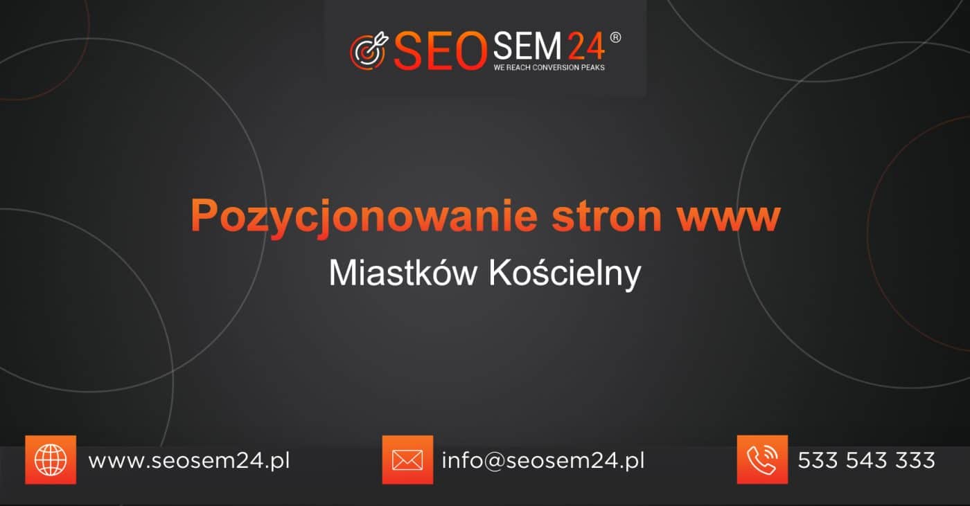 Pozycjonowanie stron www Miastków Kościelny