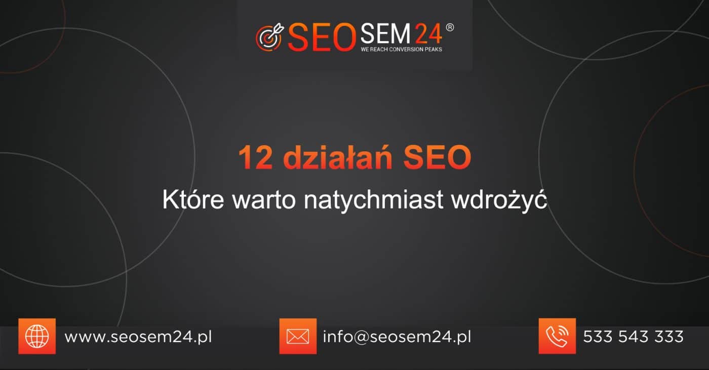 12 działań SEO Które warto natychmiast wdrożyć