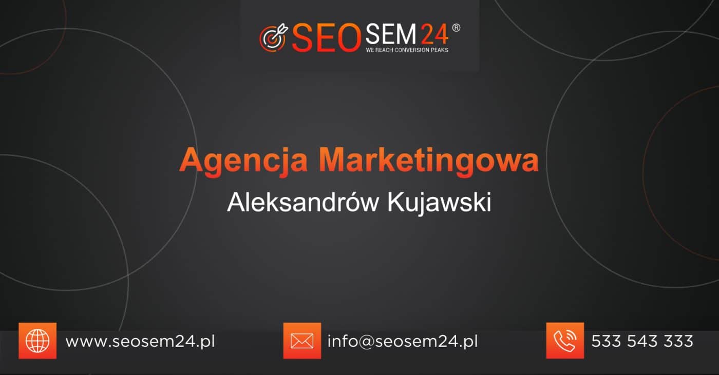 Agencja Marketingowa Aleksandrów Kujawski