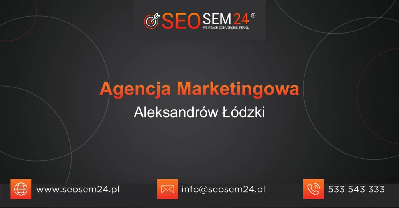 Agencja Marketingowa Aleksandrów Łódzki