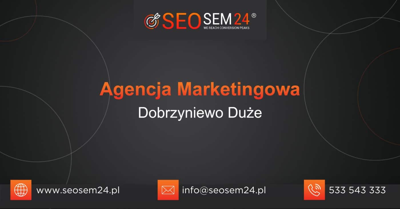 Agencja Marketingowa Dobrzyniewo Duże