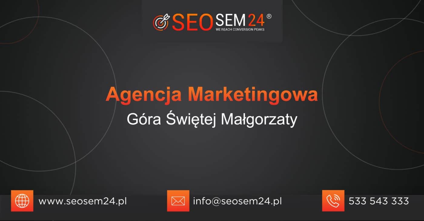 Agencja Marketingowa Góra Świętej Małgorzaty