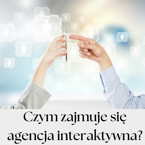 Agencja interaktywna czym się zajmuje