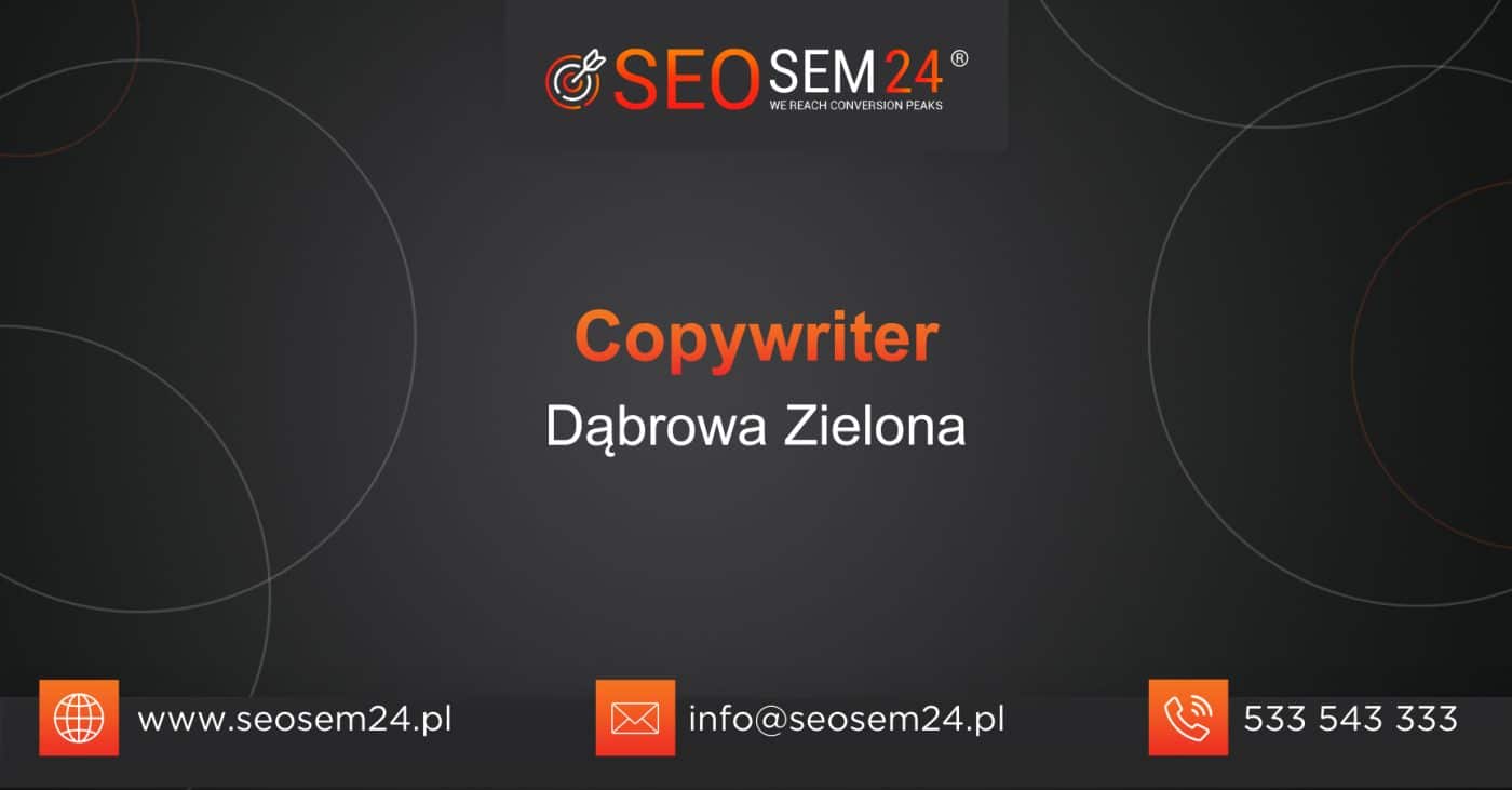 Copywriter Dąbrowa Zielona