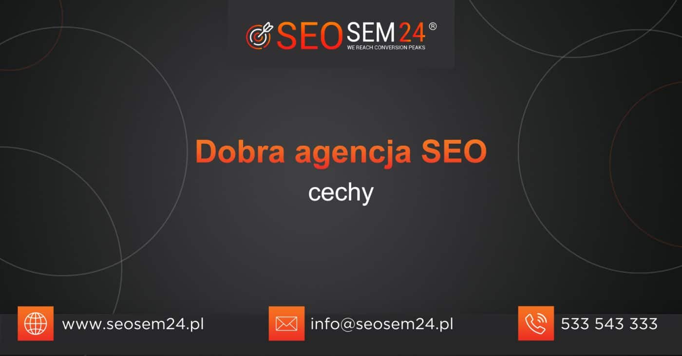 Dobra agencja SEO cechy