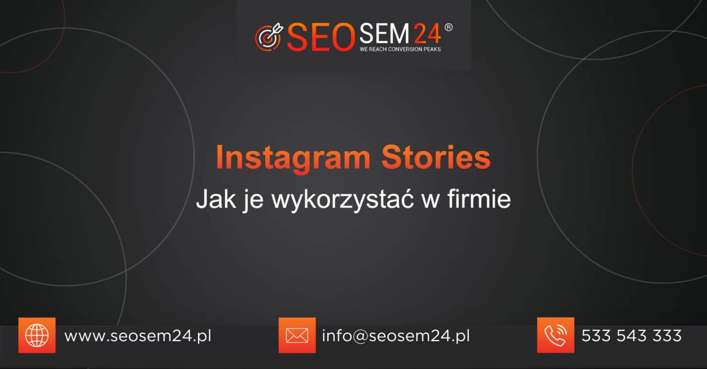 Instagram Stories Jak je wykorzystać w firmie