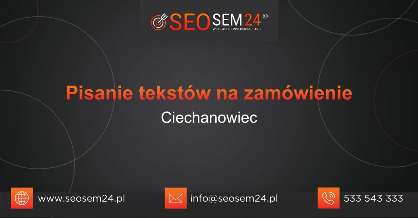 Pisanie tekstów na zamówienie Ciechanowiec