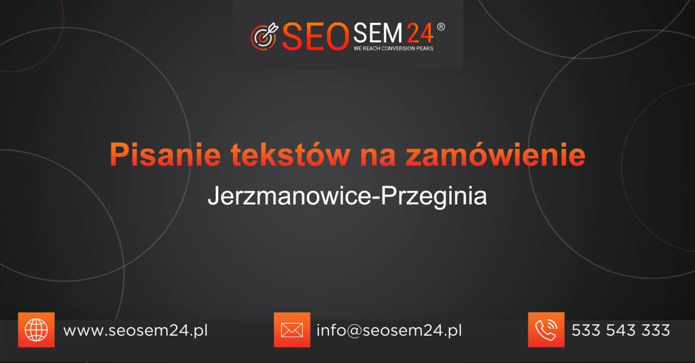 Pisanie tekstów na zamówienie Jerzmanowice-Przeginia