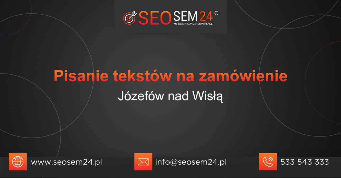 Pisanie tekstów na zamówienie Józefów nad Wisłą