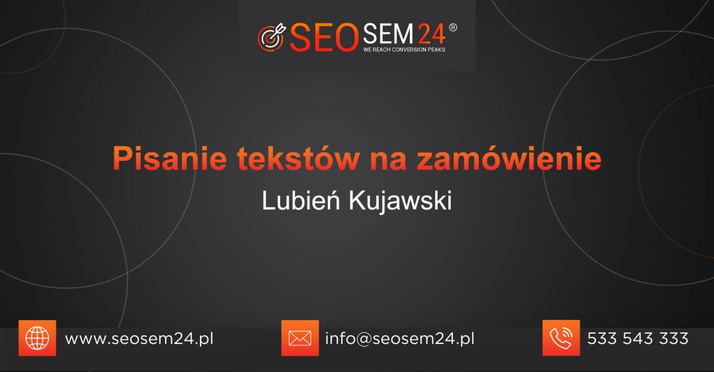 Pisanie tekstów na zamówienie Lubień Kujawski