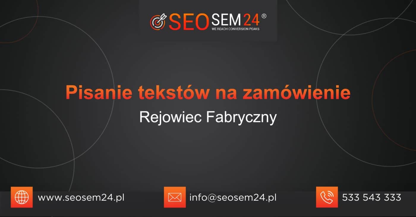 Pisanie tekstów na zamówienie Rejowiec Fabryczny