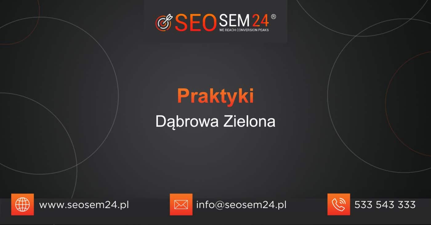 Praktyki Dąbrowa Zielona