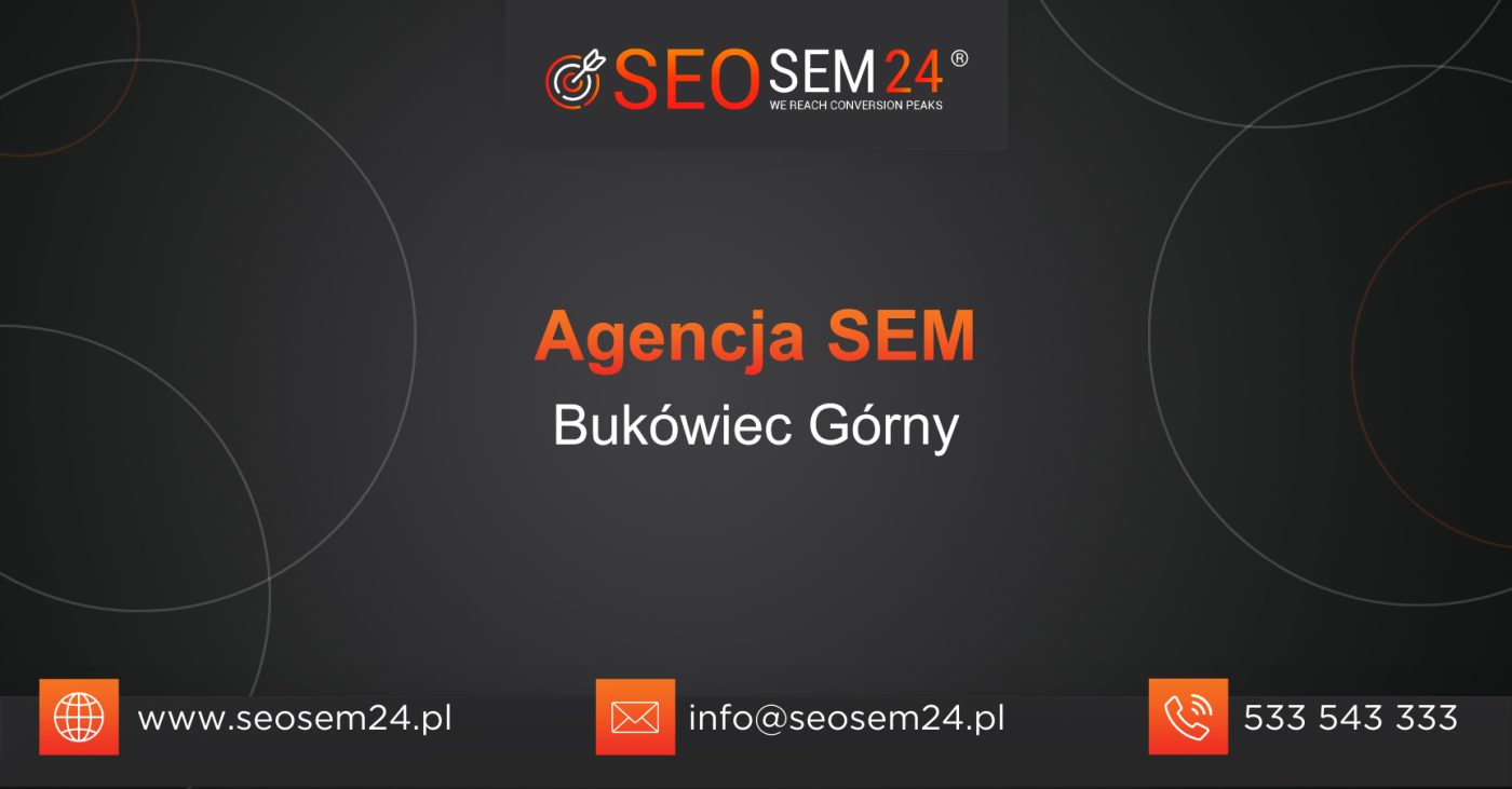 Agencja SEM Bukówiec Górny