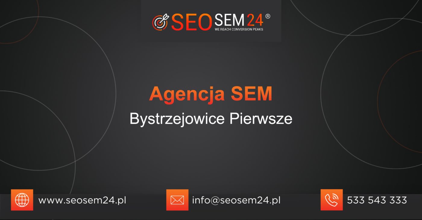 Agencja SEM Bystrzejowice Pierwsze