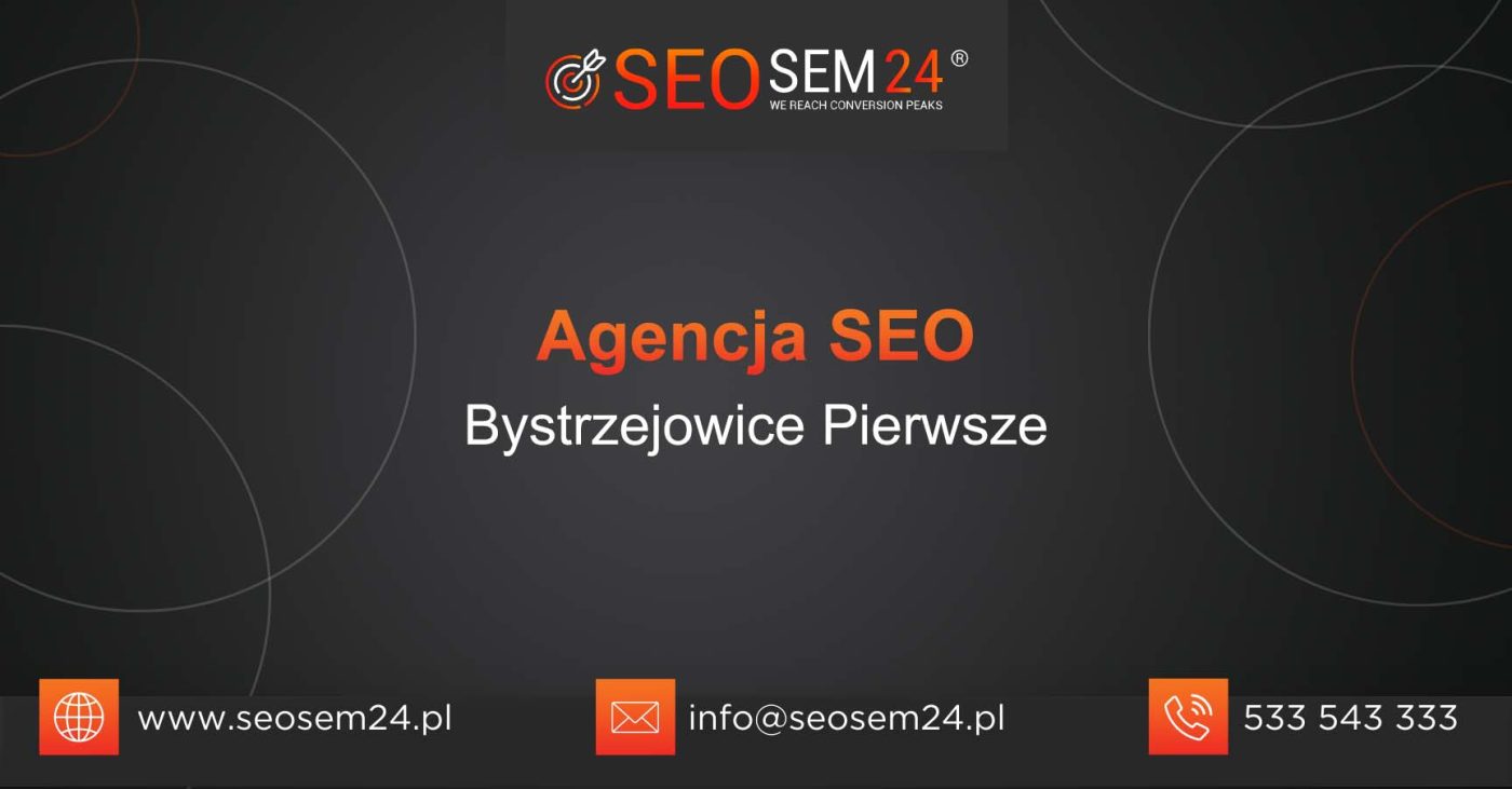 Agencja SEO Bystrzejowice Pierwsze