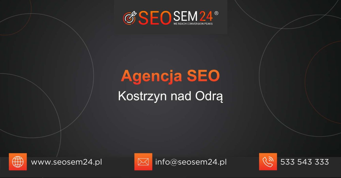 Agencja SEO Kostrzyn nad Odrą