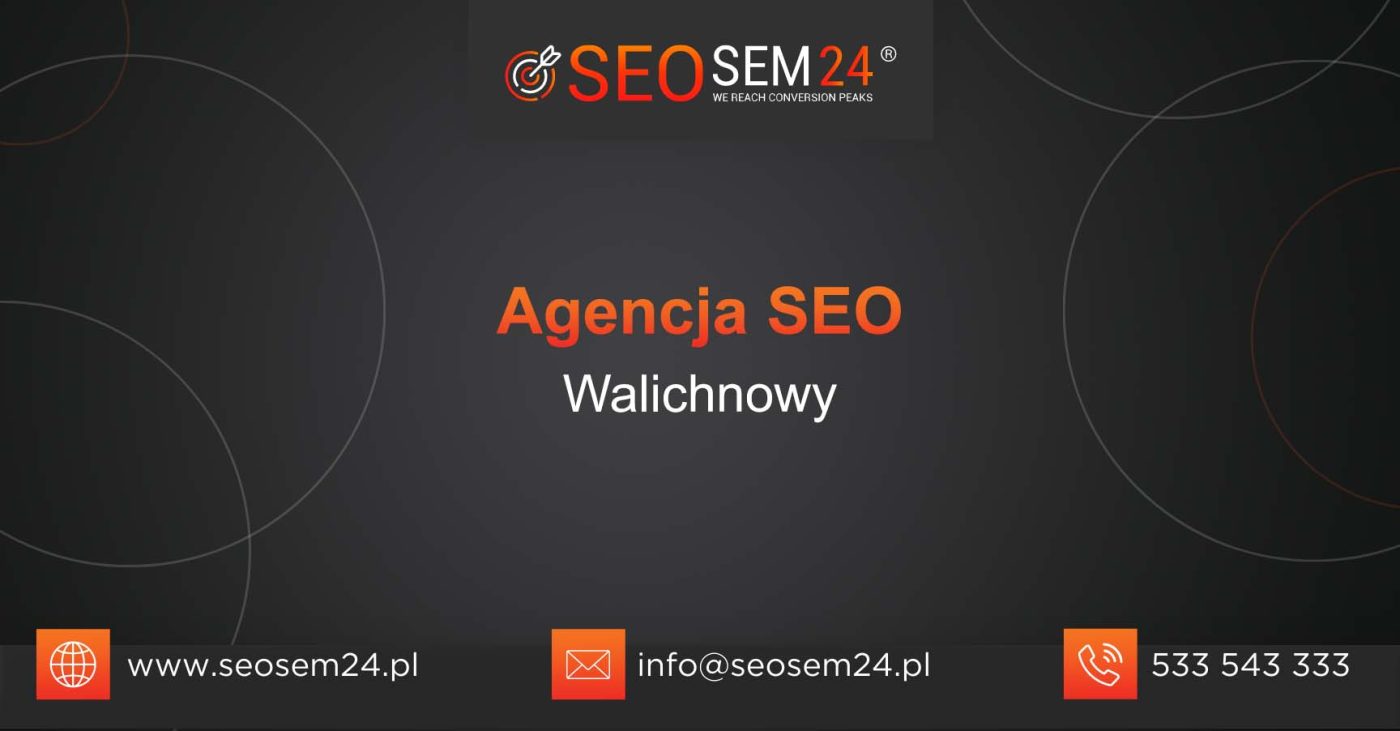 Agencja SEO Walichnowy