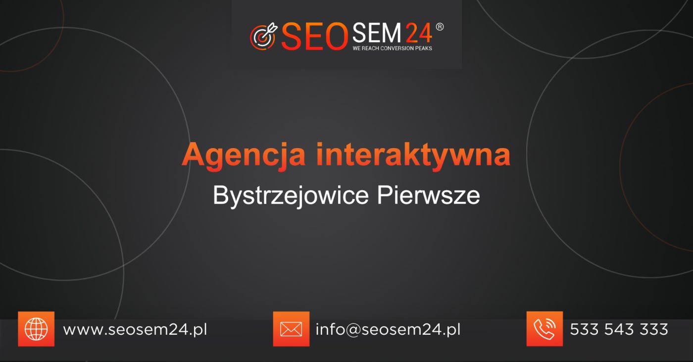 Agencja interaktywna Bystrzejowice Pierwsze