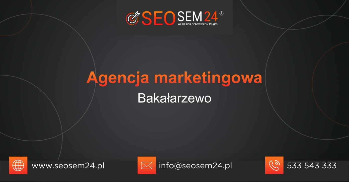 Agencja marketingowa Bakałarzewo