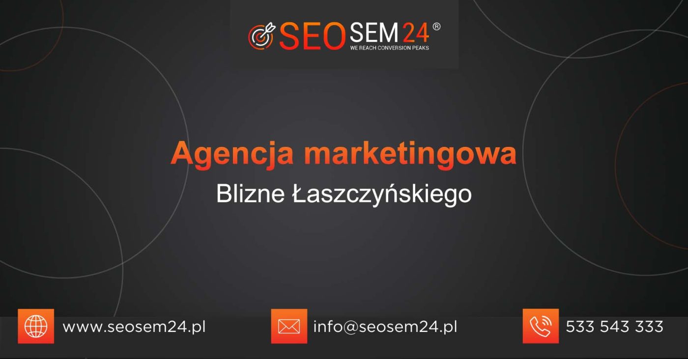 Agencja marketingowa Blizne Łaszczyńskiego