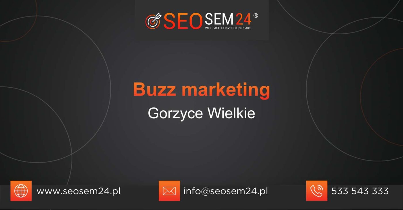 Buzz marketing Gorzyce Wielkie