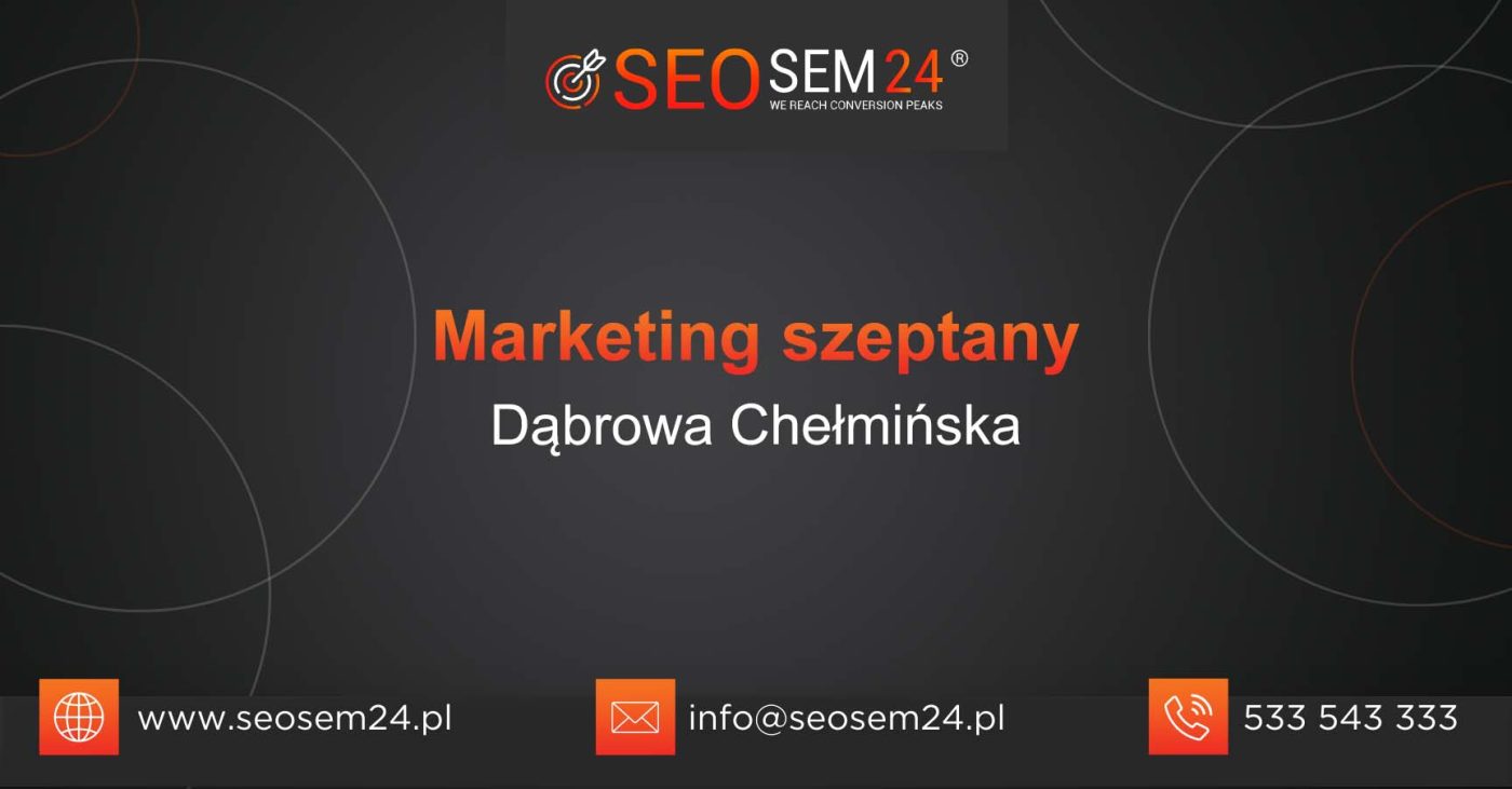 Marketing szeptany Dąbrowa Chełmińska