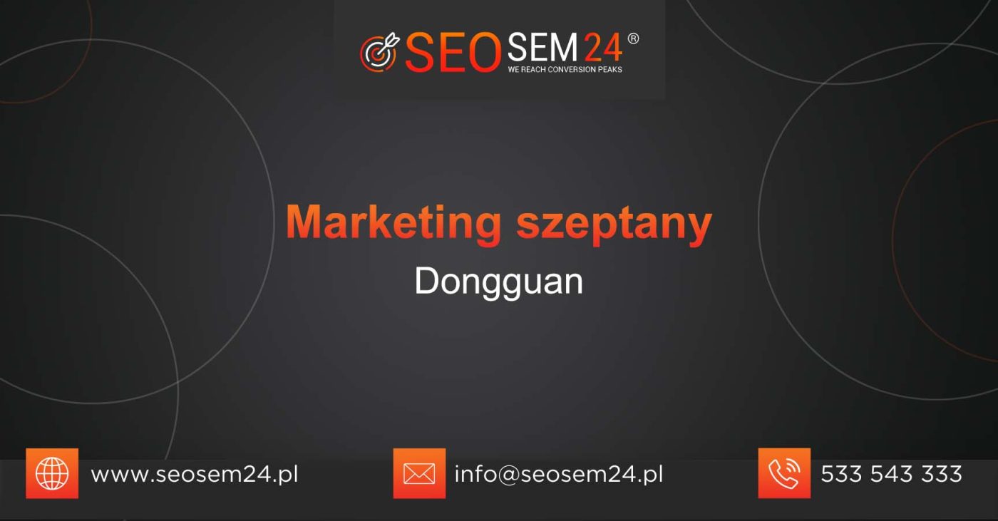 Marketing szeptany Dongguan