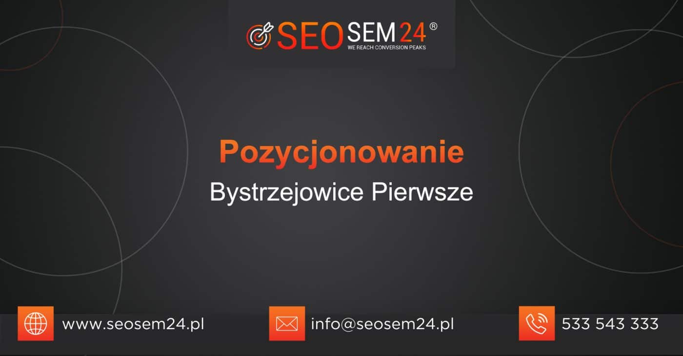 Pozycjonowanie Bystrzejowice Pierwsze