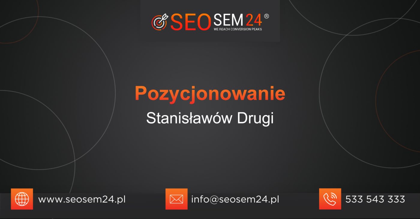 Pozycjonowanie Stanisławów Drugi