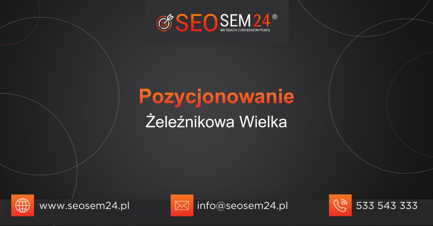 Pozycjonowanie Żeleźnikowa Wielka